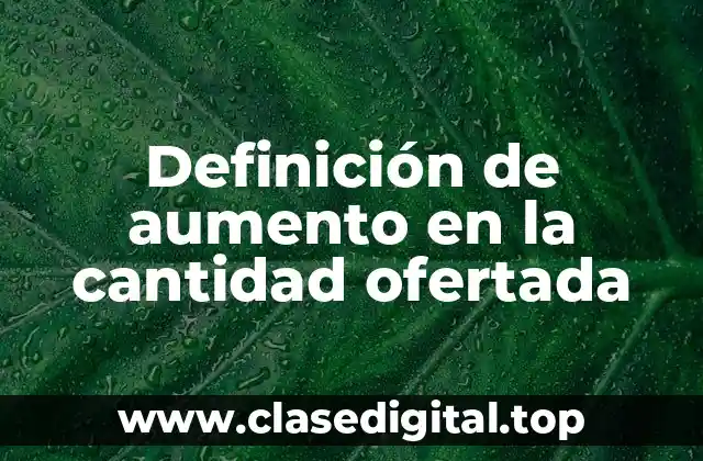 Definición de aumento en la cantidad ofertada