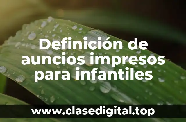 Definición de auncios impresos para infantiles