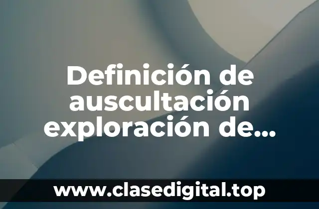 Definición de auscultación exploración de suelos