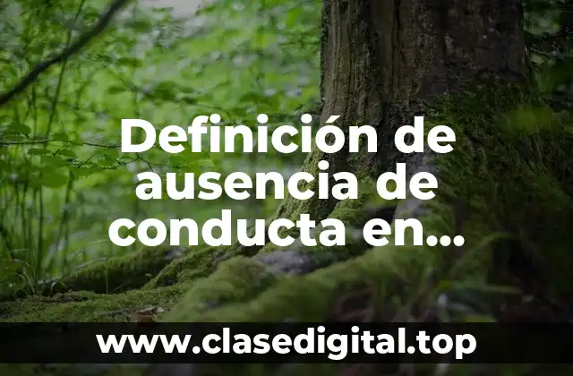 Definición de ausencia de conducta en derecho penal