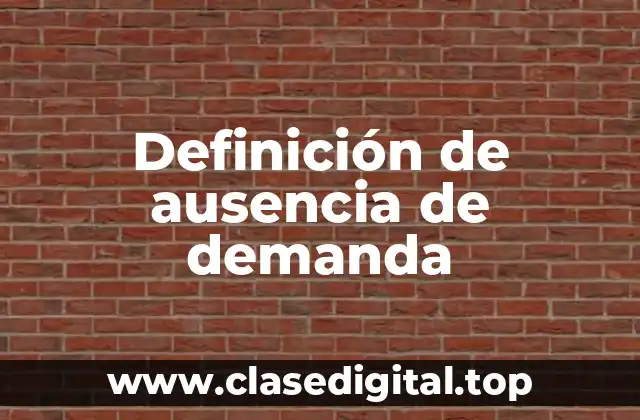 Definición de ausencia de demanda