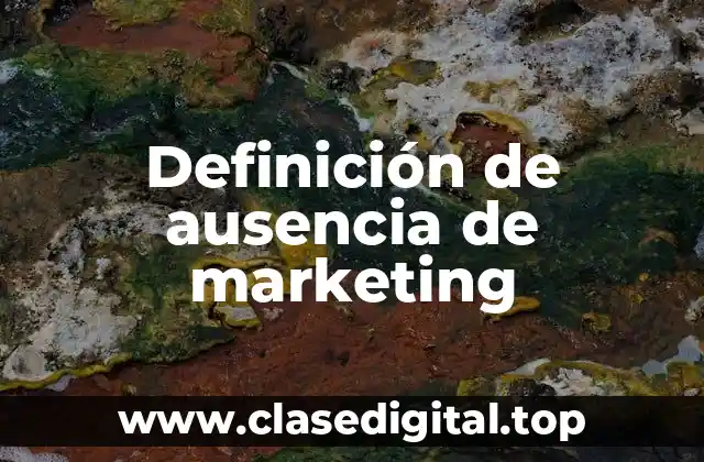 Ejemplos de ausencia de marketing