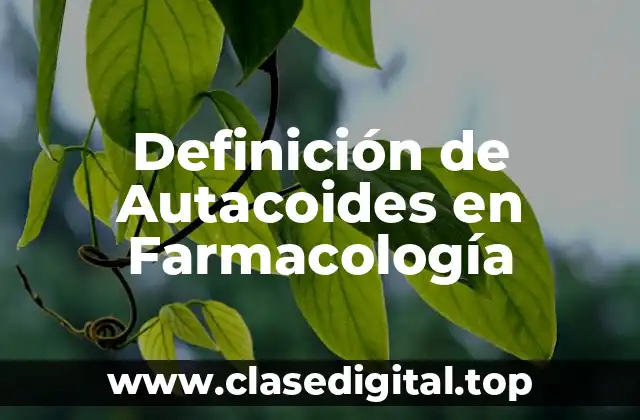 Definición de Autacoides en Farmacología