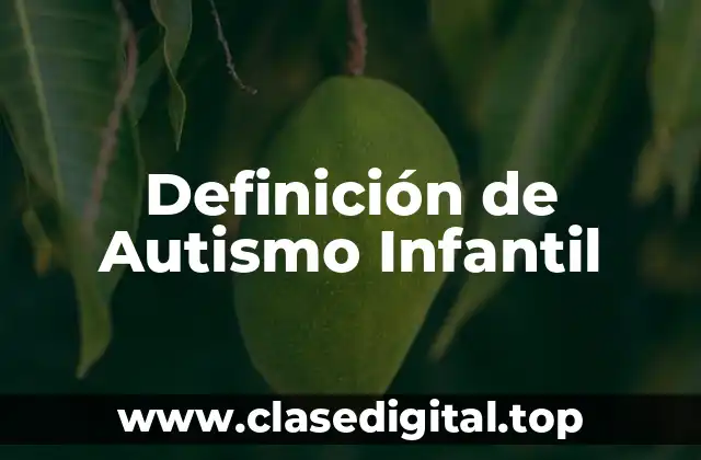 Definición de Autismo Infantil