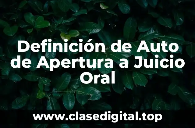 Definición de Auto de Apertura a Juicio Oral