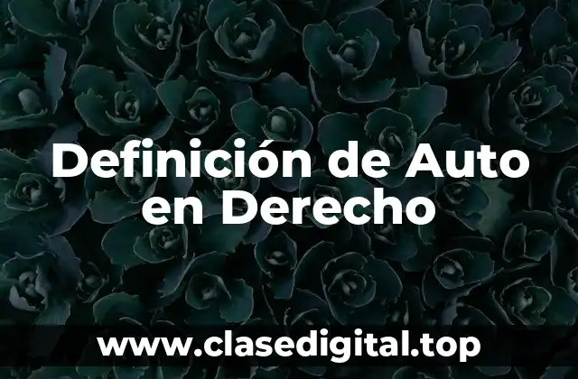 Definición de Auto en Derecho