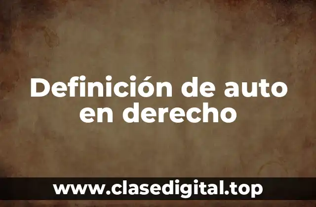 Definición de auto en derecho