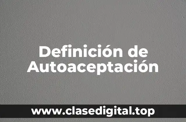 Definición de Autoaceptación