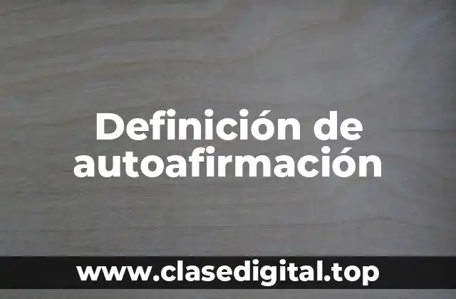 Definición de autoafirmación