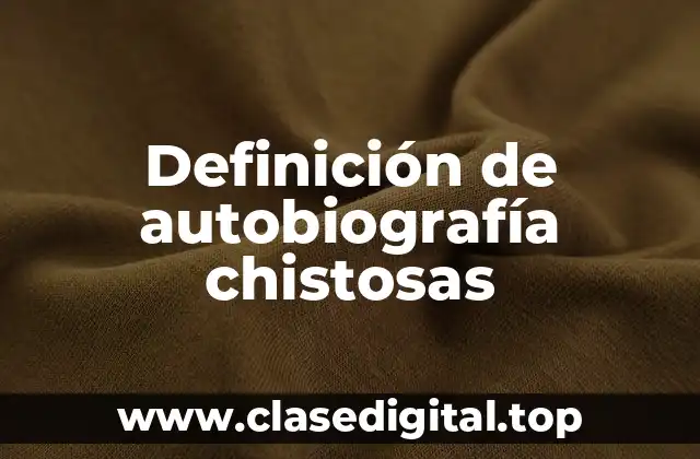 Definición de autobiografía chistosas
