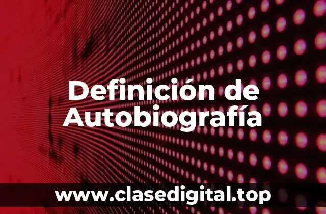Definición de Autobiografía