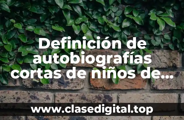 Definición de autobiografías cortas de niños de primaria