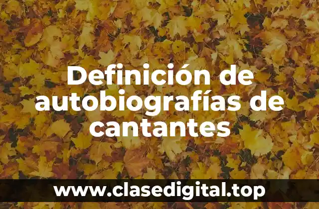 Definición de autobiografías de cantantes