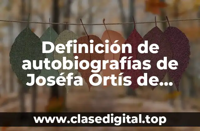 Definición de autobiografías de Joséfa Ortís de Ruytín