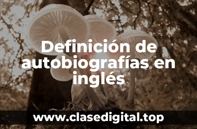 Definición de autobiografías en inglés