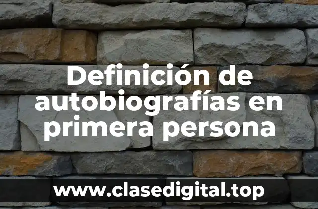 Ejemplos de autobiografías en primera persona