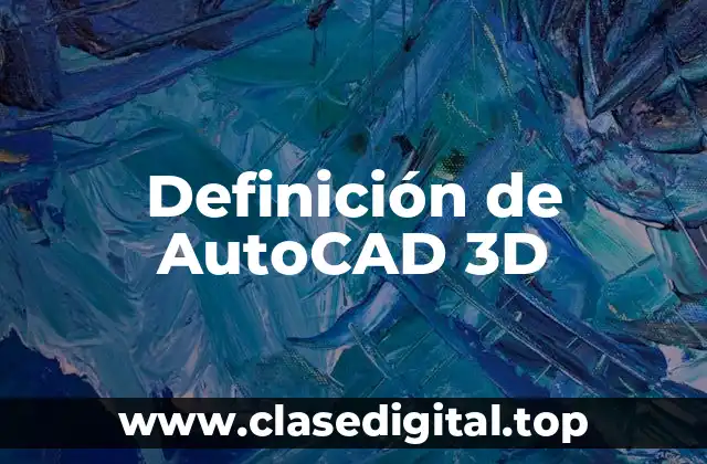 Definición de AutoCAD 3D