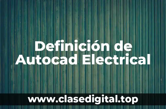 Definición de Autocad Electrical