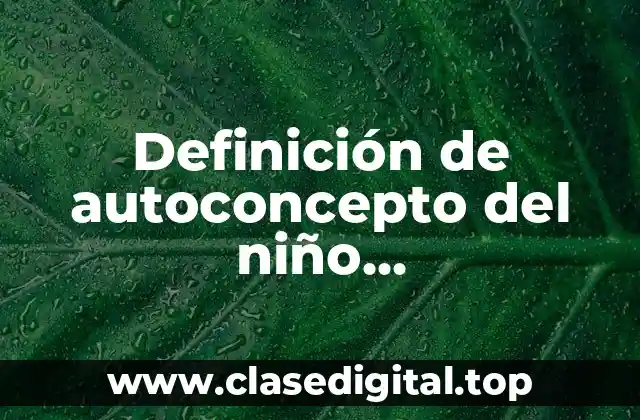 Definición de autoconcepto del niño institucionalizado