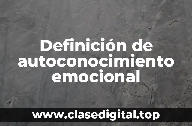 Definición de autoconocimiento emocional