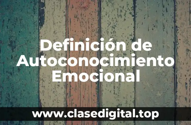 Definición de Autoconocimiento Emocional