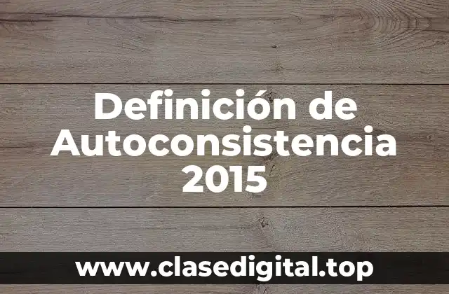 Definición de Autoconsistencia 2015
