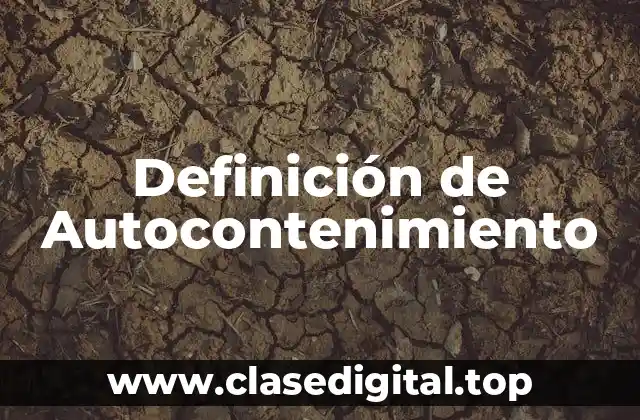 Definición de Autocontenimiento