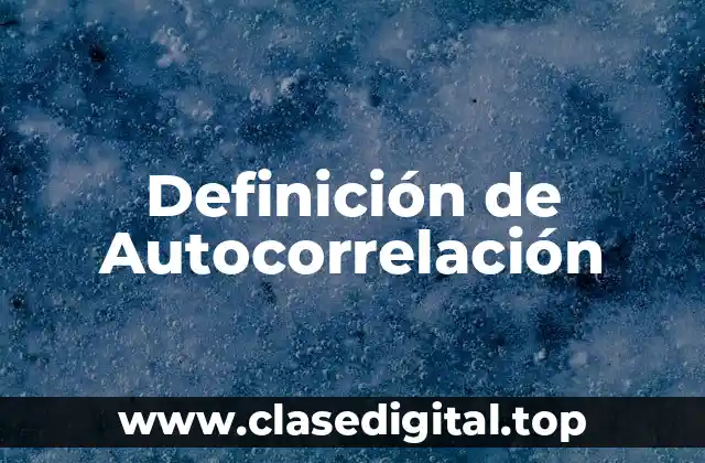 Definición de Autocorrelación