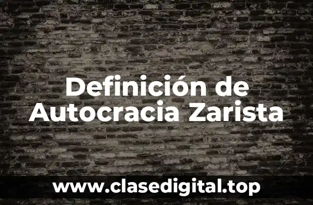 Definición de Autocracia Zarista