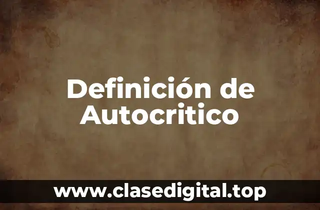 Definición de Autocritico