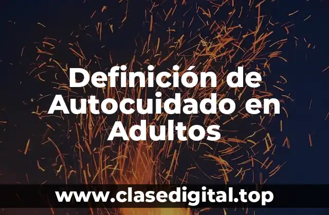 Definición de Autocuidado en Adultos