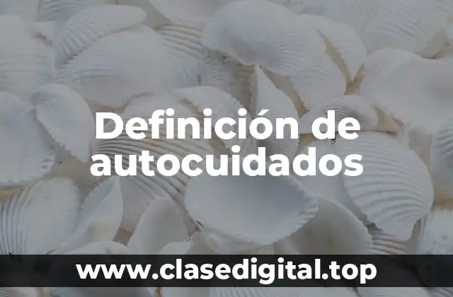 Definición de autocuidados