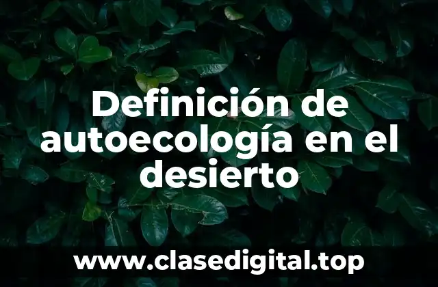 Ejemplos de autoecología en el desierto