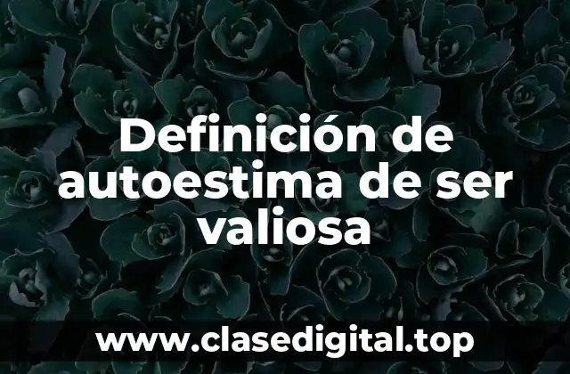 Definición de autoestima de ser valiosa
