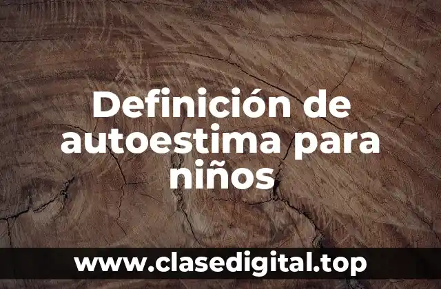 Definición de autoestima para niños