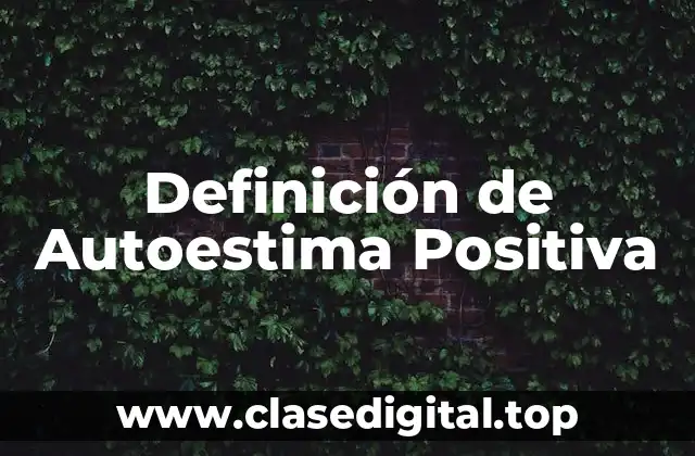 Definición de Autoestima Positiva