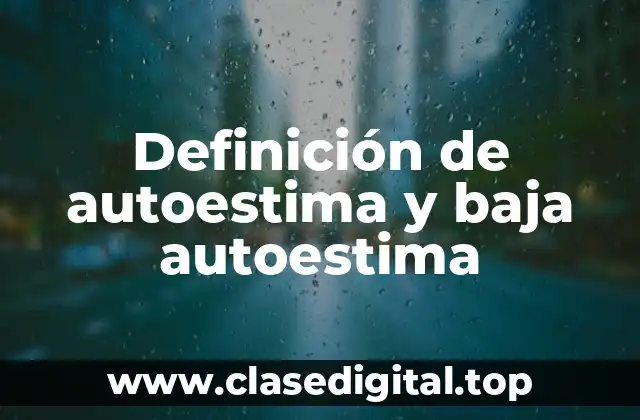 Definición de autoestima y baja autoestima