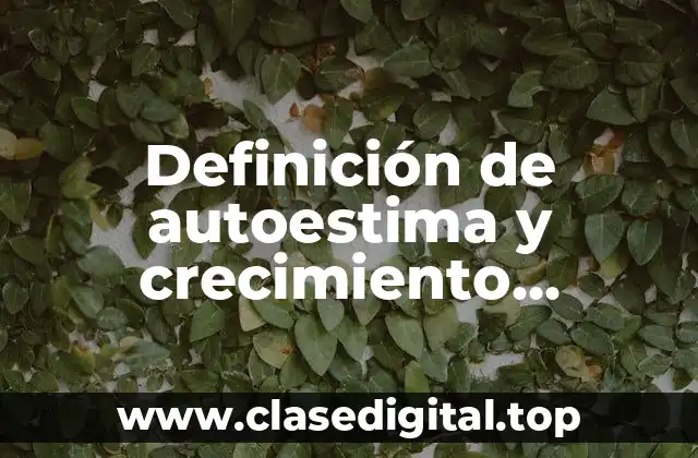 Definición de autoestima y crecimiento personal