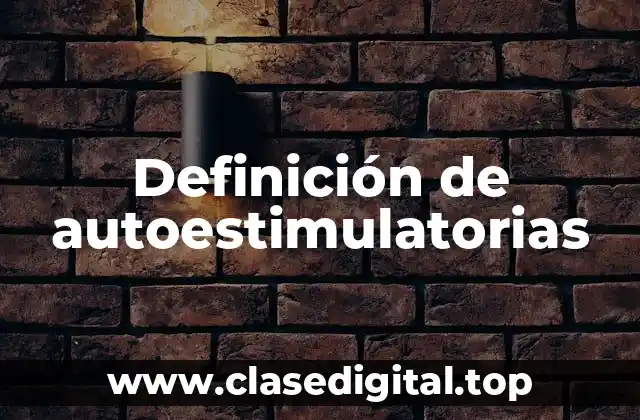 Definición de autoestimulatorias
