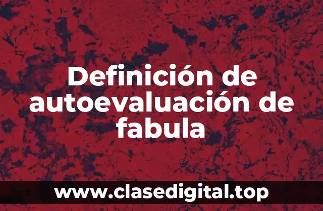 Ejemplos de autoevaluación de fabula
