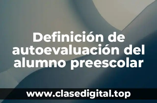 Definición de autoevaluación del alumno preescolar