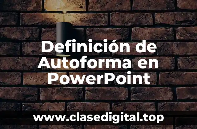 Definición de Autoforma en PowerPoint