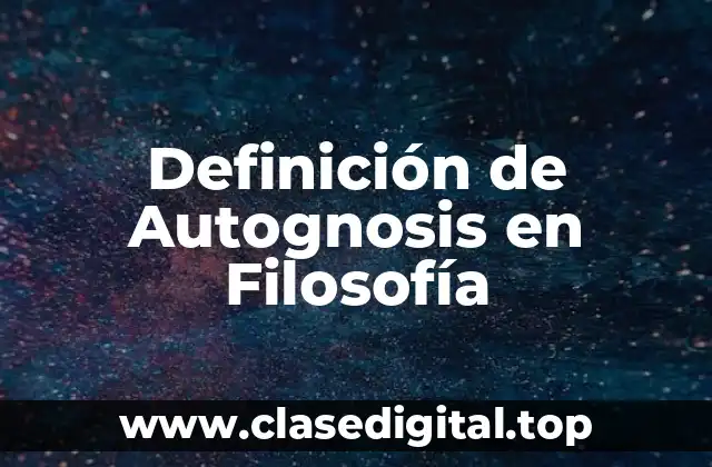 Definición de Autognosis en Filosofía