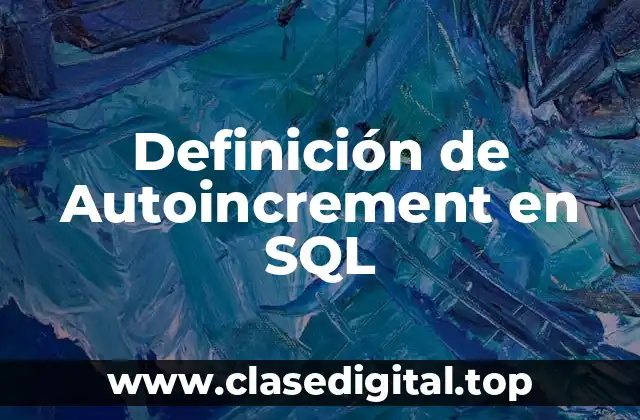 Definición de Autoincrement en SQL