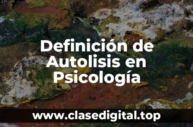 Definición técnica de Autolisis