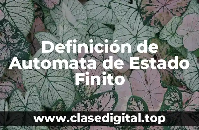 Ejemplos de Automata de Estado Finito