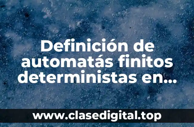 Ejemplos de automatás finitos deterministas