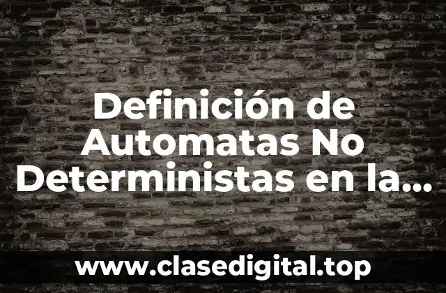 Definición de Automatas No Deterministas en la Vida Cotidiana