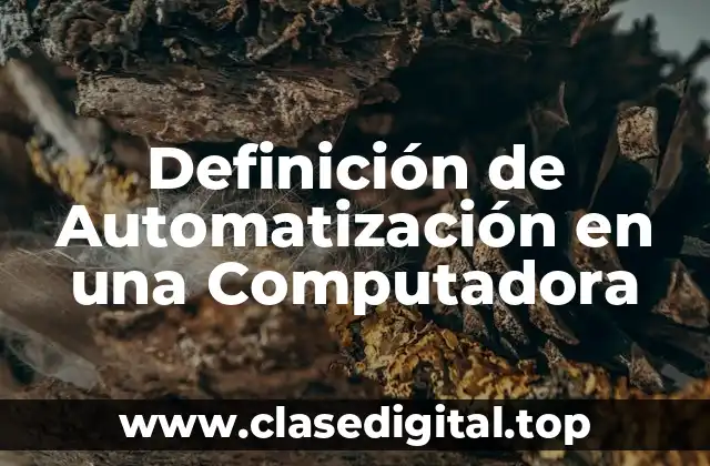 Definición de Automatización en una Computadora