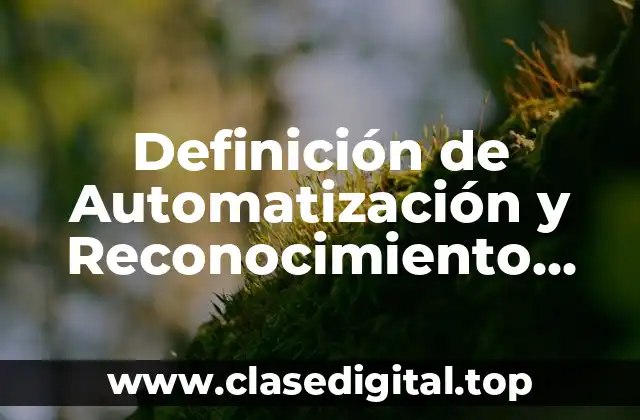 Definición técnica de Automatización y Reconocimiento Psicología